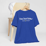 Load image into Gallery viewer, Unisex Jersey Short Sleeve Tee (Yuhdunknow)
