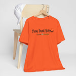 Load image into Gallery viewer, Unisex Jersey Short Sleeve Tee (Yuhdunknow)
