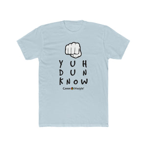 Men's Cotton Crew Tee (YuhDunKnow)