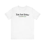 Load image into Gallery viewer, Unisex Jersey Short Sleeve Tee (Yuhdunknow)
