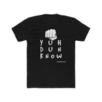 Load image into Gallery viewer, Cotton Crew T-Shirt (YuhDunKnow)
