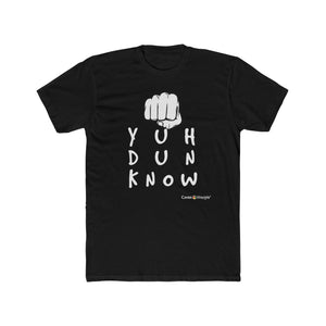 Cotton Crew T-Shirt (YuhDunKnow)