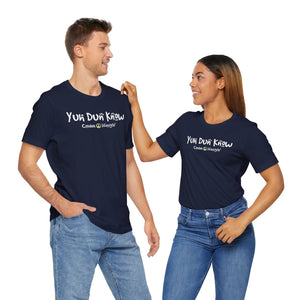 Unisex Jersey Short Sleeve Tee (Yuhdunknow)