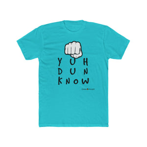 Cotton Crew T-Shirt (YuhDunKnow)