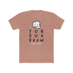 Load image into Gallery viewer, Men&#39;s Cotton Crew Tee (YuhDunKnow)
