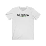 Load image into Gallery viewer, Unisex Jersey Short Sleeve Tee (Yuhdunknow) - Coodeh Lifestyle
